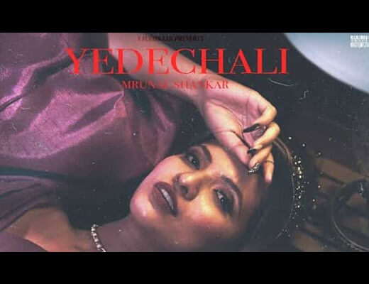 Yedechali Hindi Lyrics – Mrunal Shankar