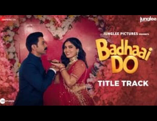 Badhaai Do Title Track Hindi Lyrics – Nakash Aziz