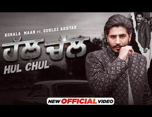 Hul Chul Hindi Lyrics – Korala Maan