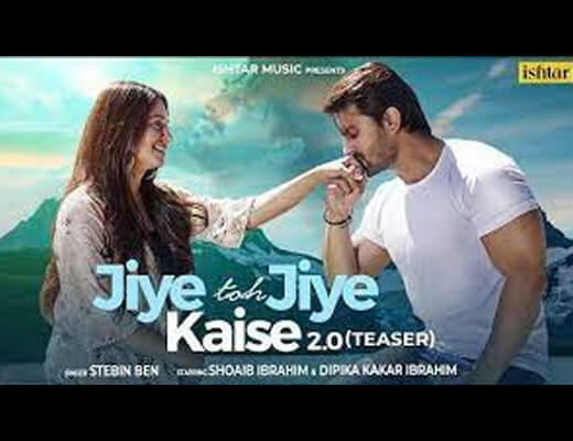 Jiye Toh Jiye Kaise 2.0 Hindi Lyrics – Stebin Ben