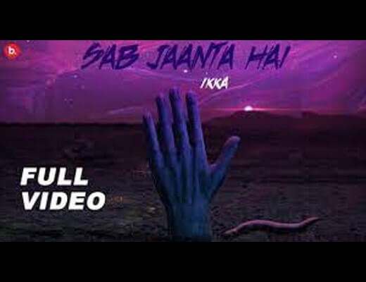 Sab Jaanta Hai Hindi Lyrics – Ikka