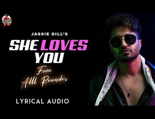She Loves You Hindi Lyrics – Jassie Gill
