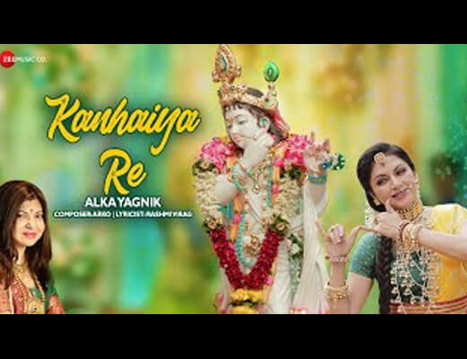 Kanhaiya Re Hindi Lyrics – Alka Yagnik