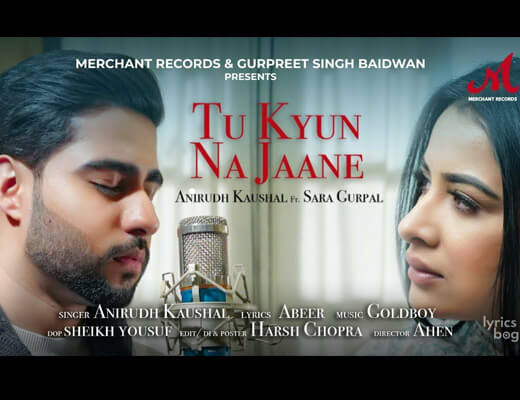 Tu Kyun Na Jaane Hindi Lyrics – Anirudh Kaushal