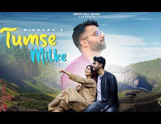 Tumse Milke Lyrics – Rishabh