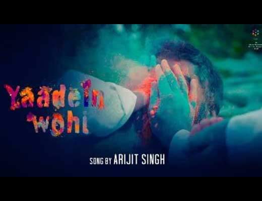 Yaadein Wohi Hindi Lyrics – Arijit Singh