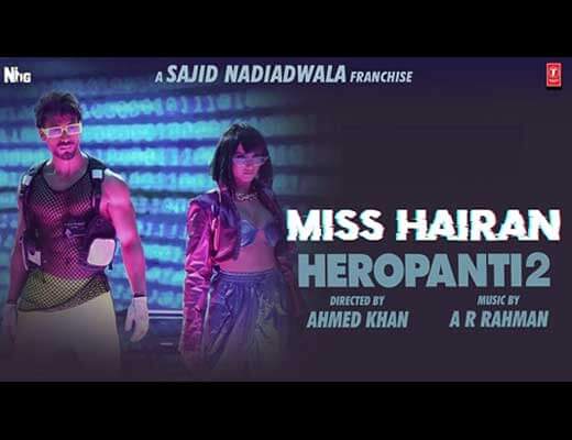 Miss Hairan Lyrics – Tiger Shroff, Nisa Shetty
