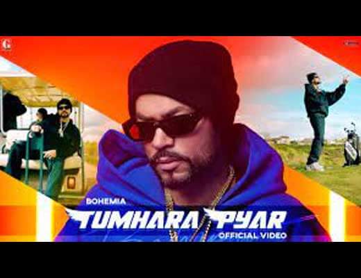 Tumhara Pyar Hindi Lyrics – Bohemia