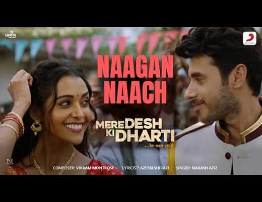 Naagan Naach Lyrics – Mere Desh Ki Dharti