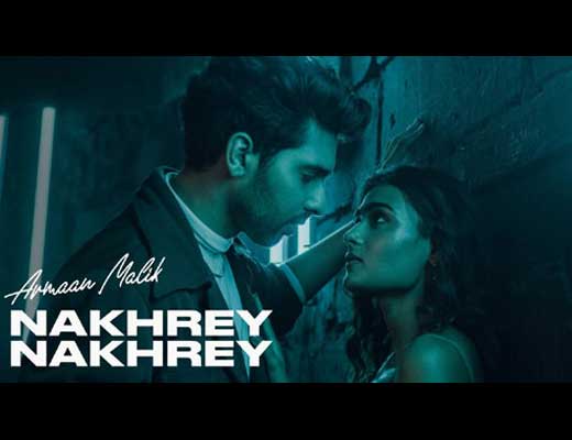 Nakhrey Nakhrey Hindi Lyrics – Armaan Malik
