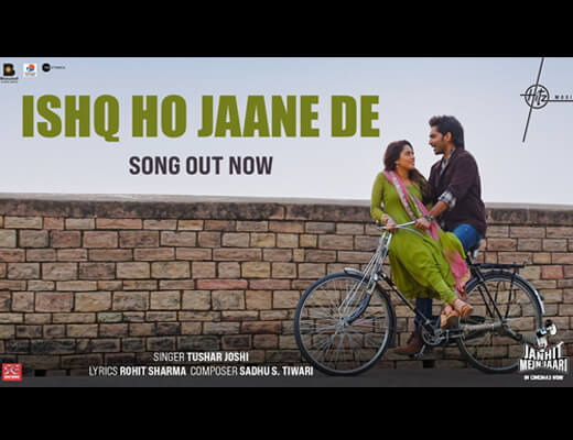 Ishq Ho Jaane De Hindi Lyrics – Janhit Mein Jaari