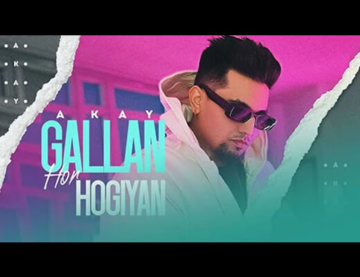 Gallan Hor Hogiyan Hindi Lyrics – A Kay