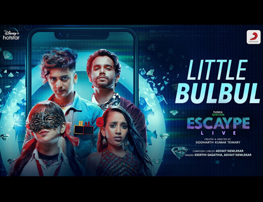 Little Bulbul Hindi Lyrics – Escaype Live