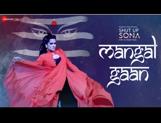 Mangal Gaan Hindi Lyrics – Sona Mohapatra