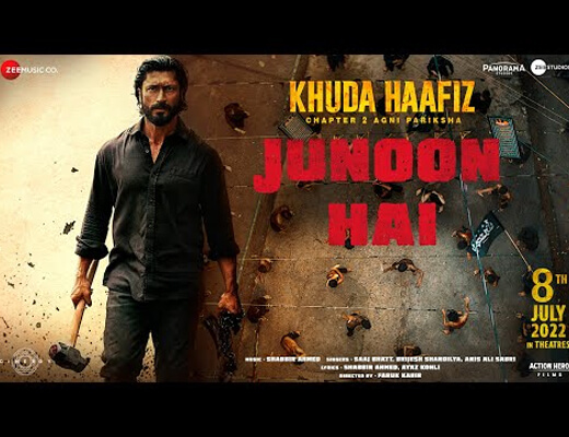 Junoon Hai Lyrics – Khuda Haafiz 2