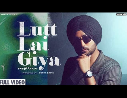 Lutt Lai Giya Lyrics – Ranjit Bawa