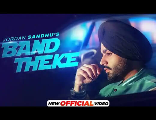 Band Theke Hindi Lyrics - Jordan Sandhu