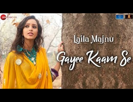 Gayee Kaam Se Hindi Lyrics – Laila Majnu