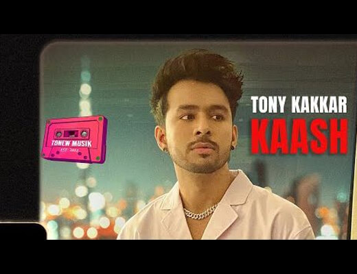 Kaash Lyrics – Tony Kakkar