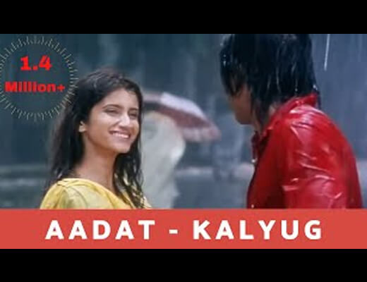 Aadat Hindi Lyrics - Kalyug