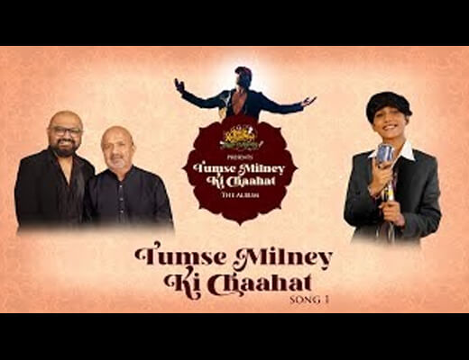 Tumse Milney Ki Chaahat Title Track Hindi Lyrics - Mohammad Faiz