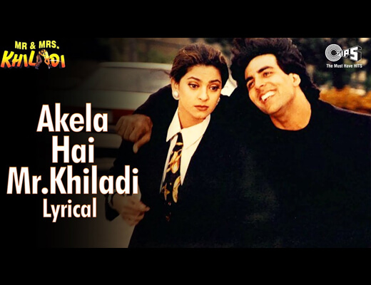 Akela Hai Mr. Khiladi Lyrics - Mr. & Mrs. Khiladi