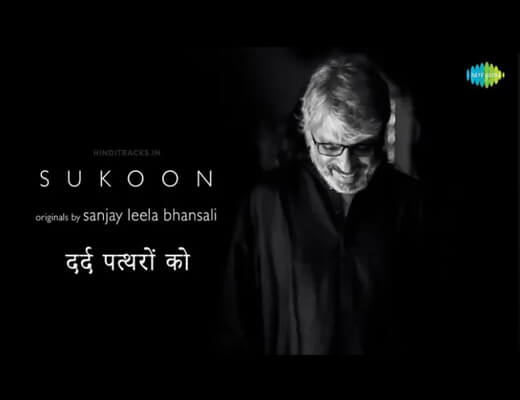 Dard Pattharon Ko Lyrics In Hindi – Sukoon