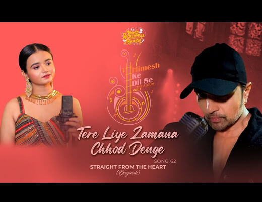 Tere Liye Zamana Chhod Denge Lyrics – Srishti Bhandari