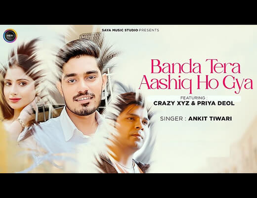 Banda Tera Aashiq Ho Gaya Hindi Lyrics - Ankit Tiwari