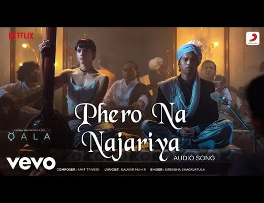 Phero Na Najariya Hindi Lyrics - Qala
