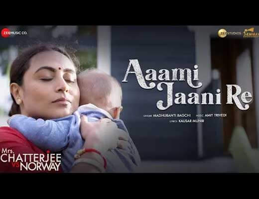 Aami Jaani Re Hindi Lyrics – Mrs. Chatterjee Vs Norway