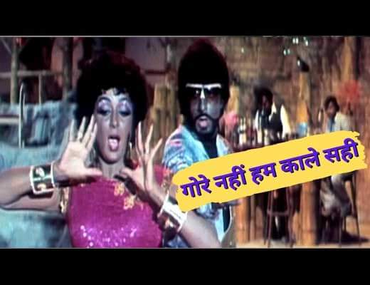 Gore Nahi Hum Kale Sahi Hindi Lyrics - Desh Premee