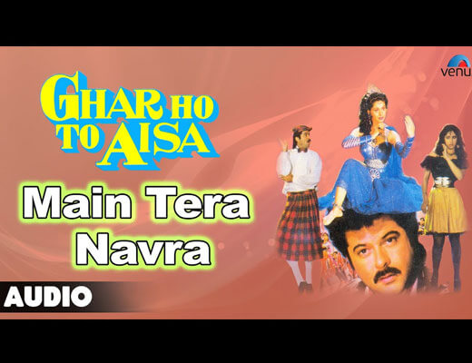 Main Teri Navri Hindi Lyrics - Ghar Ho To Aisa