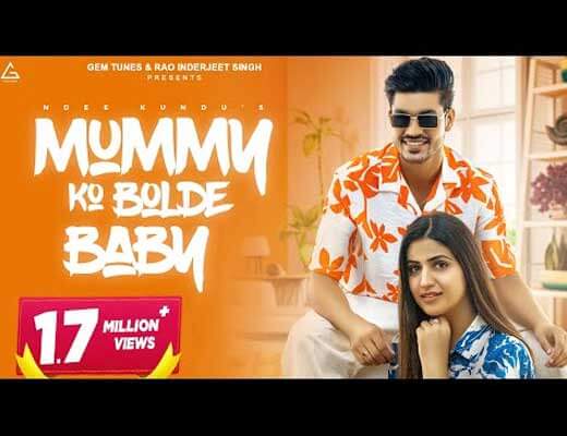 Mummy Ko Bol De Baby Hindi Lyrics – Ndee Kundu