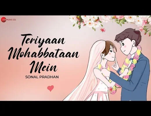 Teriyaan Mohabbataan Mein Hindi Lyrics – Sonal Pradhan
