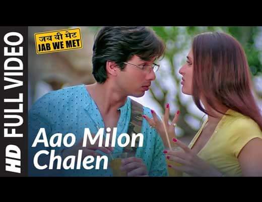 Aao Milo Chalen Hindi Lyrics – Jab We Met