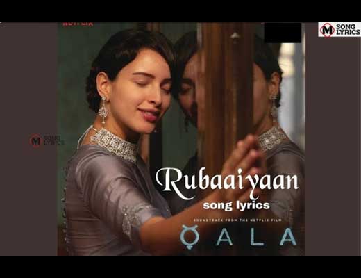 Rubaaiyaan Hindi Lyrics – Qala