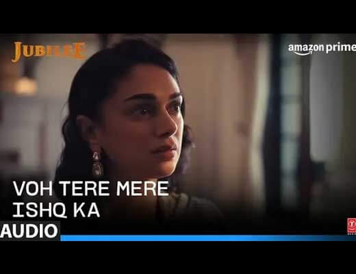Voh Tere Mere Ishq Ka Hindi Lyrics – Jubilee