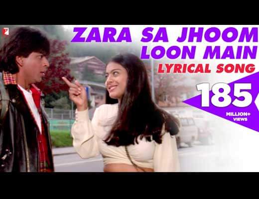 Zara Sa Jhoom Loon Main Hindi Lyrics - DDLJ