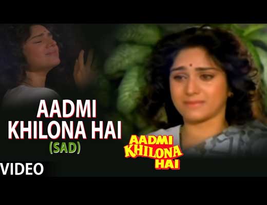 Aadmi Khilona Hai Two Hindi Lyrics - Aadmi Khilona Hai