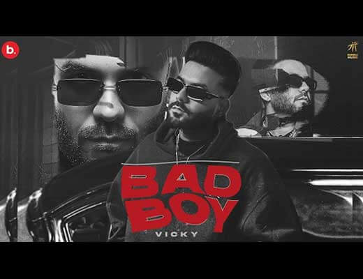 Bad Boy Hindi Lyrics – Vicky
