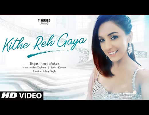 Kithe Reh Gaya Hindi Lyrics - Neeti Mohan