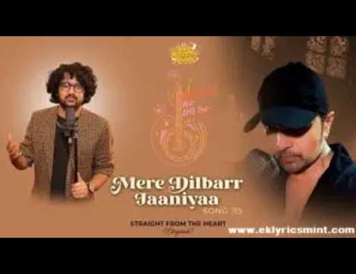 Mere Dilbar Janiya Hindi Lyrics – Nihal Tauro
