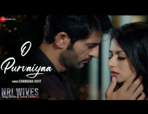 O Purvaiyaa Hindi Lyrics – NRI Wives