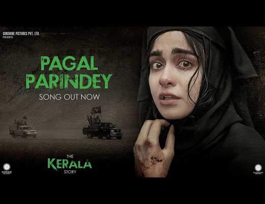 Pagal Parindey Hindi Lyrics – The Kerala Story