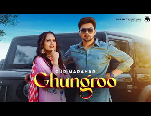 Ghungroo Hindi Lyrics – Gur Marahar