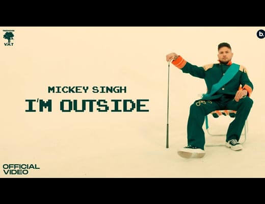 I’m Outside Hindi Lyrics - Mickey Singh