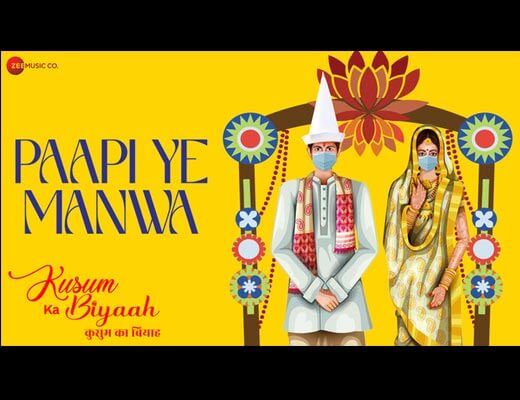 Paapi Ye Manwa Hindi Lyrics – Kusum Ka Biyaah