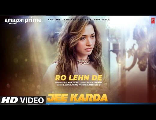 Ro Len De Hindi Lyrics – Jee Karda