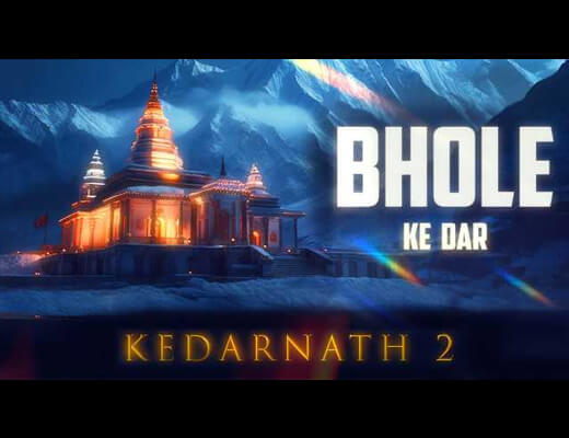 Bhole Ke Dar Kedarnath 2 Lyrics